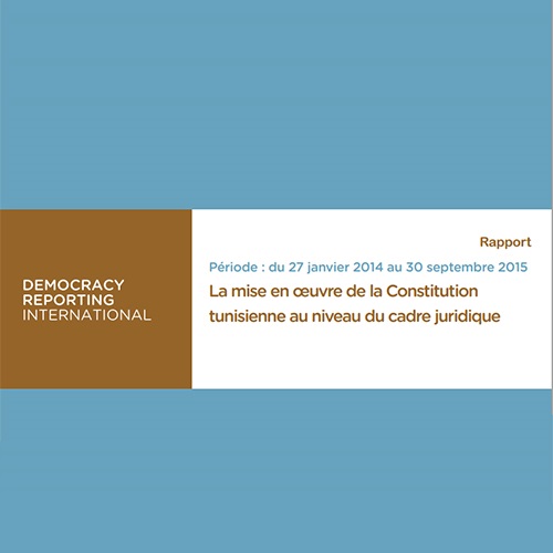 Aperçu de La mise en œuvre de la Constitution Tunisienne au Niveau du Cadre Juridique