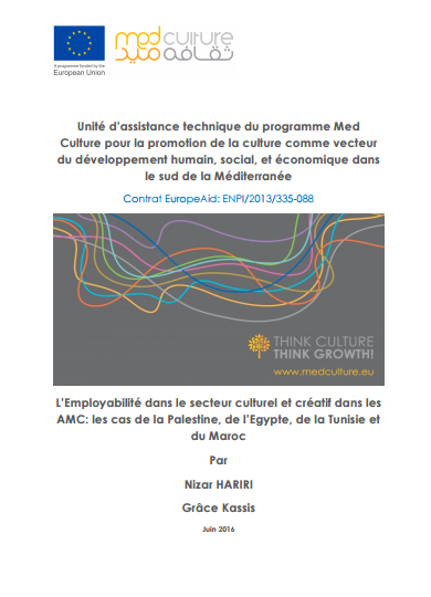 Aperçu de L’EMPLOYABILITÉ DANS LE SECTEUR CULTUREL ET CRÉATIF: LES CAS DE LA PALESTINE, DE L’EGYPTE, DE LA TUNISIE ET DU MAROC