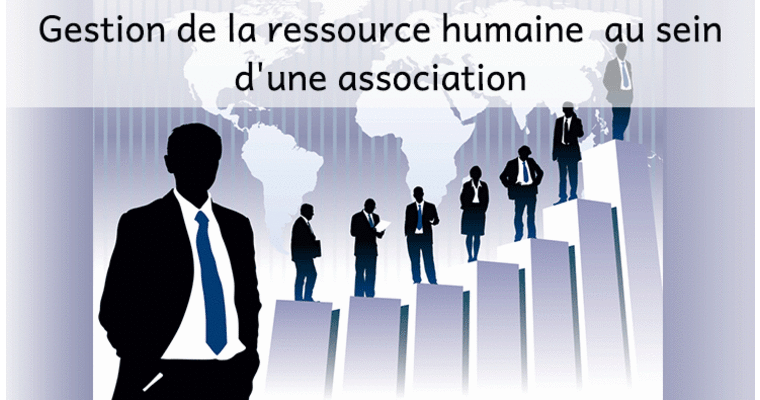 Gestion de la ressource humaine  au sein d’une association