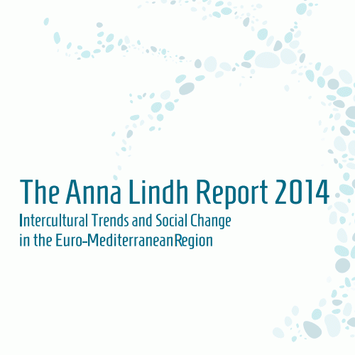 The Anna Lindh Report 2014 : Intercultural Trends and Social Changes in the Euromediterranean Region