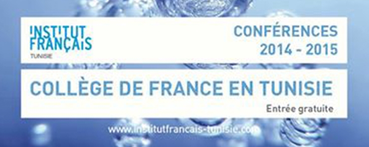 Cycle de conférences du Collège de France en Tunisie 2014-2015