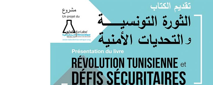 Présentation du livre “Révolution tunisienne et défis sécuritaires”