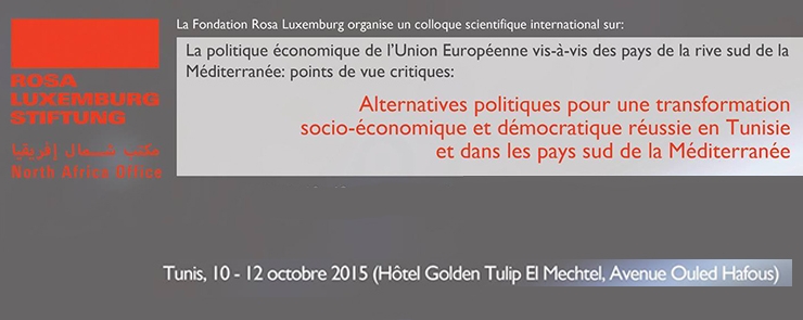 Conférence Rosa Luxembroug Fondation sur la politique économique européenne vis à vis des pays de la rive sud de la méditerranée