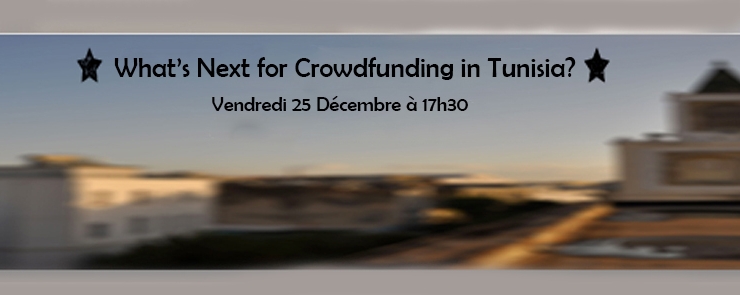 Atelier 02: What’s Next for Crowdfunding in Tunisia?