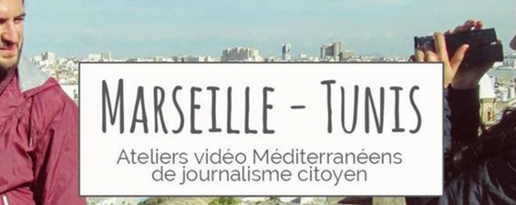 Marseille-Tunis, ateliers vidéo Méditerranéens de journalisme citoyen