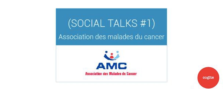 Social Talks #1 – Association des malades du cancer