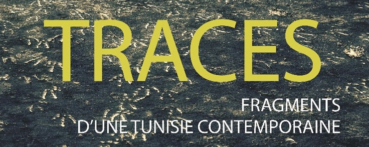 Exposition “Traces… Fragments d’une Tunisie contemporaine” à l’IFT
