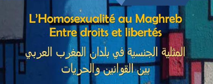 L’homosexualité au Maghreb : entre droits et libertés