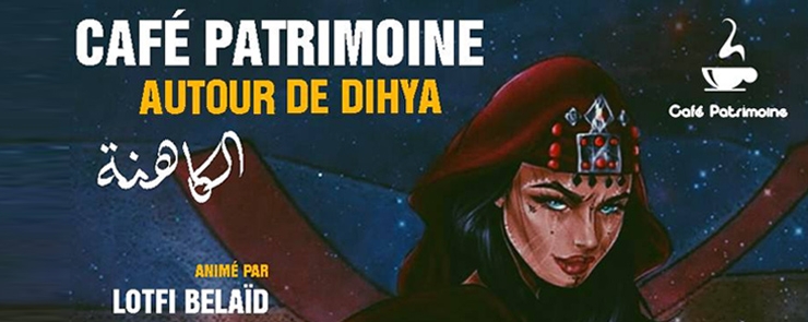 Café Patrimoine – Dihya, La Kahena Qui A Osé Dire Non