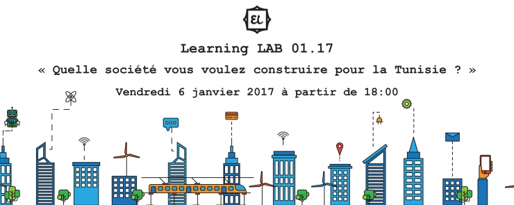 LearningLab #01.17 :What kind of Society you want to build for Tunisia?