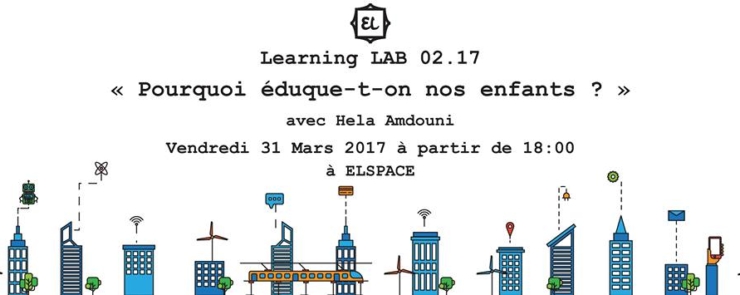 Learning lab02.2017 Pourquoi éduque t on nos enfants