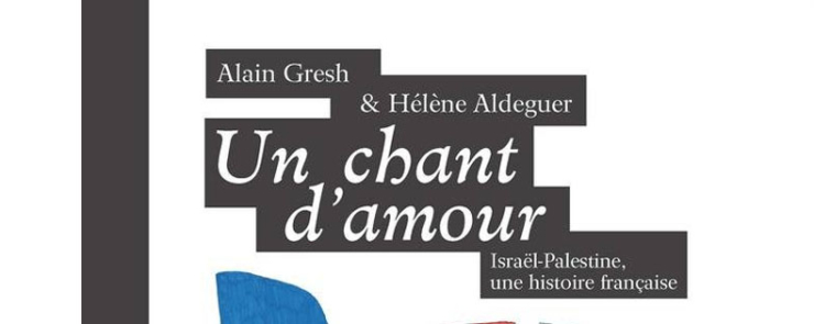 Palestine : Alain Gresh présente « Un chant d’amour »