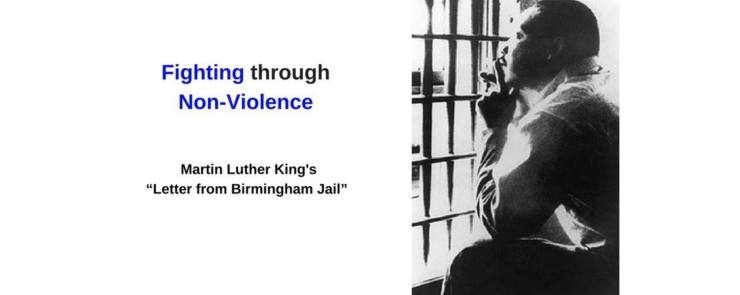 Fighting through Non-Violence – “Letter from Birmingham Jail”