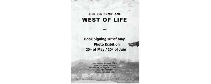 West Of Life Zied ben Romdhane Photo Exhibition & Book Signing