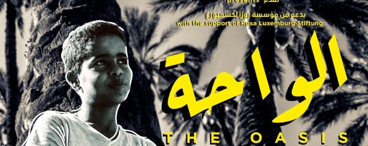 Avant-Première : The Oasis, un film de Nawaat