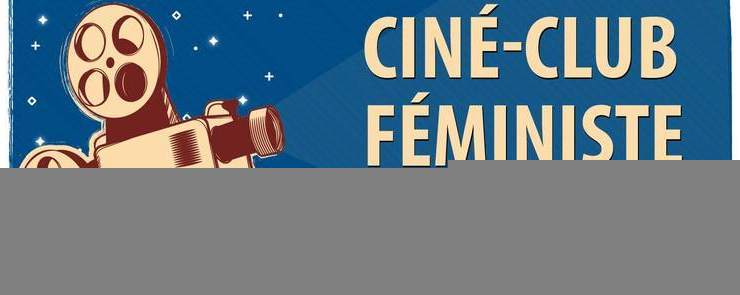 Ciné-Club Féministe: Débat autour de “la belle et la meute”