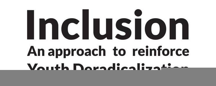 Inclusion: An Approach to Reinforce Youth Deradicalization.