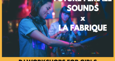 DJ Workshop for Girls | La Fabrique X Future Female Sounds