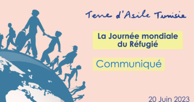 Communiqué – Terre d’asile Tunisie – 20 Juin 2023, A l’occasion de la Journée mondiale du réfugié,