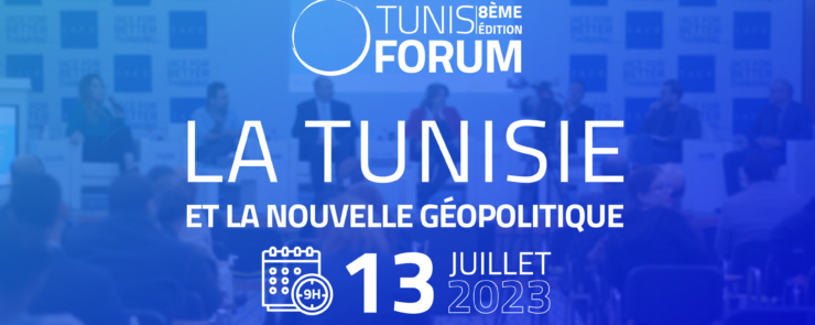 Tunis Forum | 8ème édition : La Tunisie et la Nouvelle Géopolitique