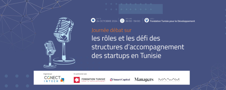 Journée débat sur le rôle et les défis des structures d’accompagnement des startups en Tunisie